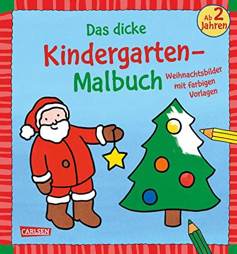 Das dicke Kindergarten-Malbuch Weihnachten: Malen ab 2 Jahren für Weihnachten, Winter und Advent