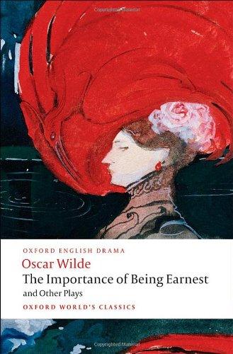 The Importance of Being Earnest: And other Plays (Oxford World's Classics)