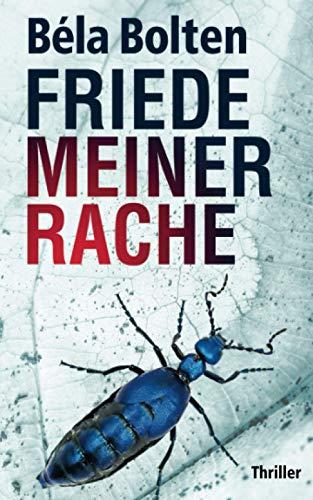 Friede meiner Rache: Thriller