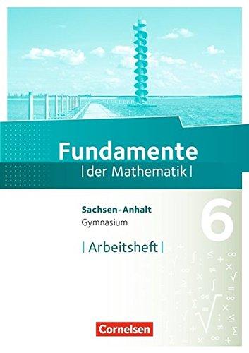 Fundamente der Mathematik - Gymnasium Sachsen-Anhalt: 6. Schuljahr - Arbeitsheft mit eingelegten Lösungen