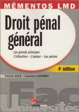 Droit pénal général : les grands principes, l'infraction, l'auteur, les peines