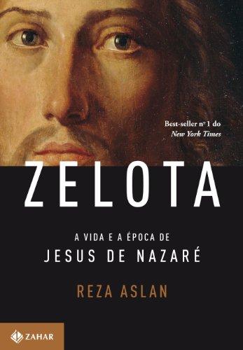 Zelota. A Vida E A Época De Jesus De Nazaré (Em Portuguese do Brasil)