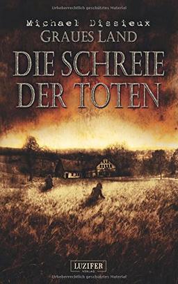 Graues Land 2 - Die Schreie der Toten: Endzeit-Horror-Thriller, Dystopie