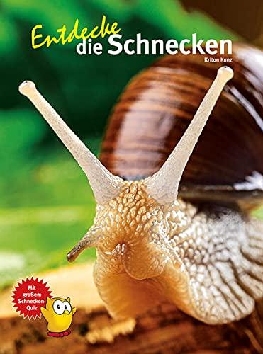 Entdecke die Schnecken (Entdecke - Die Reihe mit der Eule: Kindersachbuchreihe)