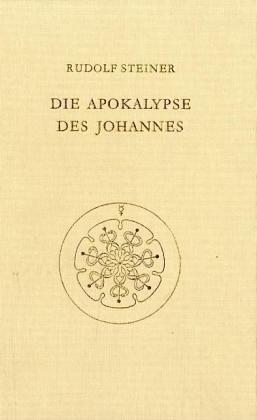 Die Apokalypse des Johannes: 13 Vorträge, Nürnberg 1908