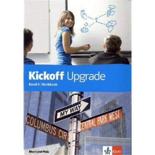 Kickoff 2 / Upgrade - Workbook. Ausgabe für Rheinand-Pfalz. Lernbausteine 1 und 2 Englisch: Band II