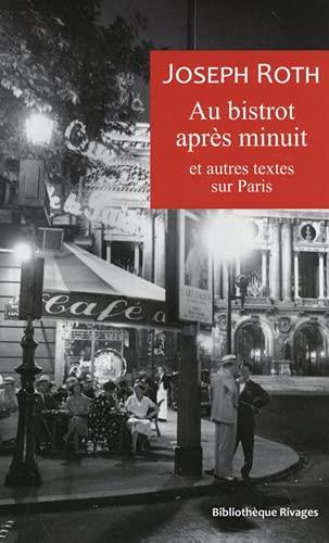 Au bistrot après minuit : et autres textes sur Paris