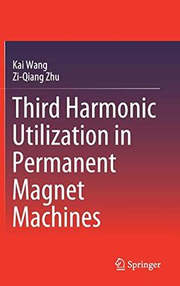 Third Harmonic Utilization in Permanent Magnet Machines