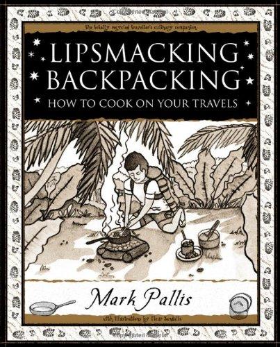 Lipsmacking Backpacking: Cooking Off the Beaten Track (Mathemagical Ancient Wizdom)