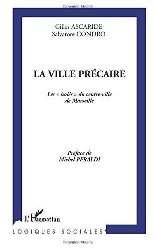 La ville précaire : les isolés du centre-ville de Marseille