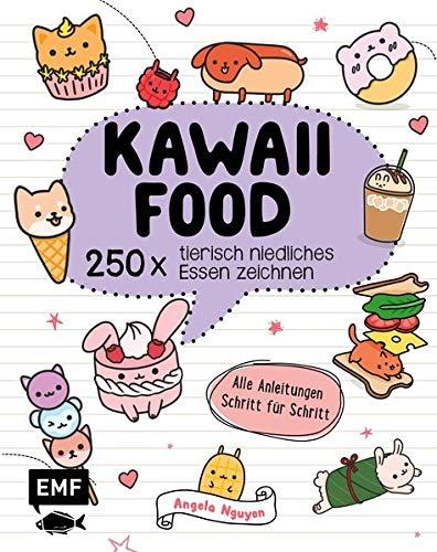 Kawaii – Food: 250 x tierisch niedliches Essen zeichnen – Alle Anleitungen Schritt für Schritt