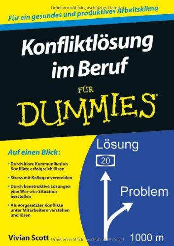 Konfliktlösung im Beruf für Dummies (Fur Dummies)