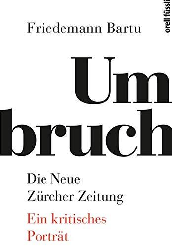 Umbruch. Die Neue Zürcher Zeitung: Ein kritisches Porträt