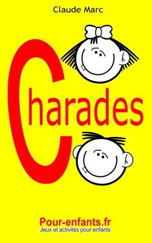 Charades pour enfants: 100 jeux de charades pour enfants. Pour jouer entre copains, en famille ou à l'école.