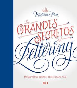 Los grandes secretos del lettering : dibujar letras : desde el boceto al arte final (GGDIY)