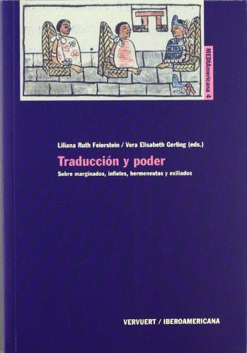 Traducción y poder : sobre marginados, infieles, hermeneutas y exiliados (MEDIAmericana, Band 4)