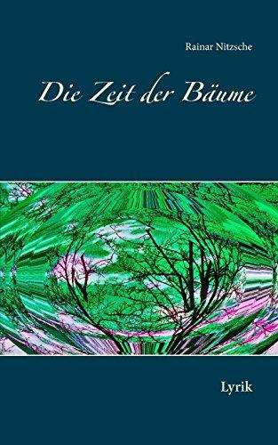 Die Zeit der Bäume: Lyrik