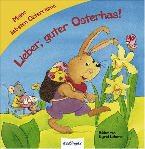 Lieber, guter Osterhas!: Meine liebsten Osterreime