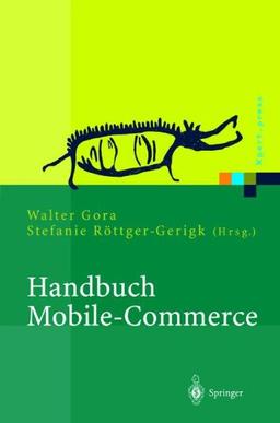 Handbuch Mobile-Commerce: Technische Grundlagen, Marktchancen und Einsatzmöglichkeiten (Xpert.press)