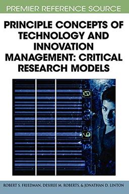 Principle Concepts of Technology and Innovation Management: Critical Research Models (Premier Reference Source)