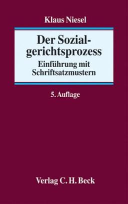 Der Sozialgerichtsprozess. Einführung mit Schriftsatzmustern