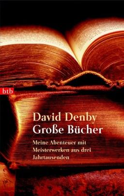 Große Bücher. Meine Abenteuer mit Meisterwerken aus drei Jahrtausenden.