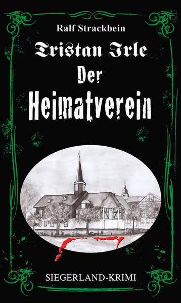 Tristan Irle - Der Heimatverein: Siegerland-Krimi