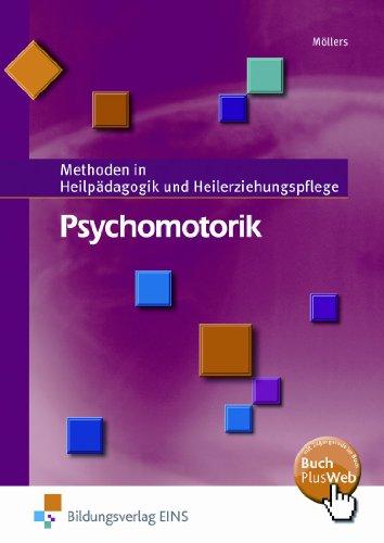 Psychomotorik. Methoden in Heilpädagogik und Heilerziehunspflege. Lehr-/Fachbuch: Methoden in Heilpädagogik und Heilerziehungspflege 2 Lehr-/Fachbuch