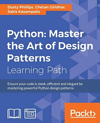 Python: Master the Art of Design Patterns (English Edition)