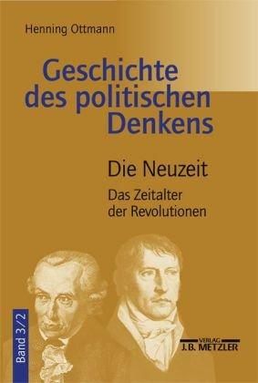 Geschichte des politischen Denkens,  Band 3: Die Neuzeit. Teilband 2: Das Zeitalter der Revolutionen