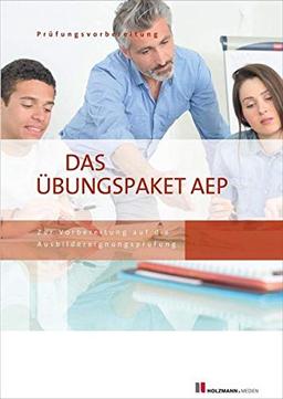 Die Übungssätze Ausbildereignungsprüfung Variante 1 + 2: Zur Vorbereitung auf die Ausbildereignungsprüfung