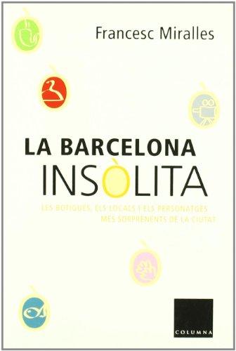 La Barcelona insòlita (FORA DE COL.LECCIO)