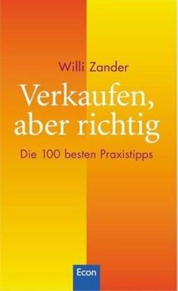 Verkaufen, aber richtig: Die 100 besten Praxistipps