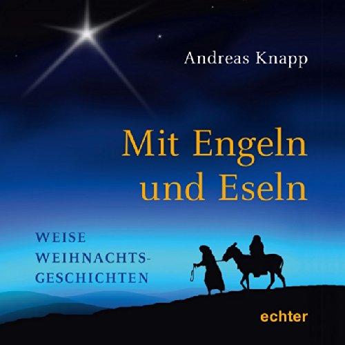 Mit Engeln und Eseln: Weise Weihnachtsgeschichten