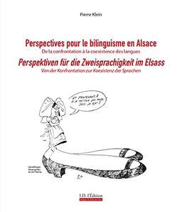 Perspectives pour le bilinguisme en Alsace : de la confrontation à la coexistence des langues. Perspektiven für die Zweisprachigkeit im Elsass : von der Konfrontation zur Koexistenz der Sprachen