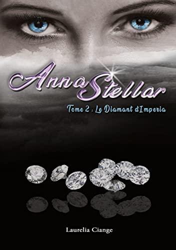 AnnaStellar: Tome 2: Le Diamant d'Imperia