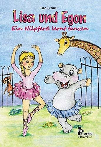 Lisa und Egon: Ein Nilpferd lernt tanzen