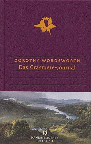 Das Grasmere-Journal: Mit dem Alfoxden-Journal und dem Tagebuch einer Reise nach Hamburg (Handbibliothek Dieterich)