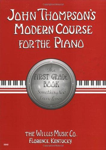 John Thompson's Modern Course for the Piano: The First Grade