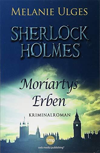 Sherlock Holmes: Moriartys Erben