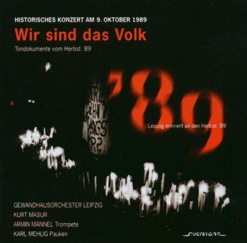 Wir sind das Volk (Historisches Konzert am 9. Oktober 1989, Tondokumente vom Herbst 1989)