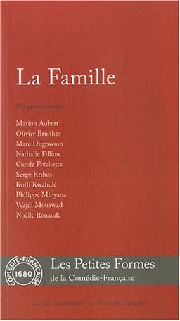 La famille : dix pièces courtes