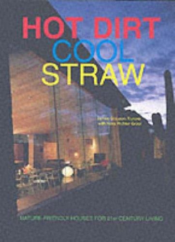 Hot Dirt Cool Straw: Nature-friendly Houses for the 21st Century