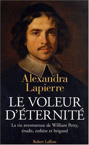 Le voleur d'éternité : la vie aventureuse de William Petty, érudit, esthète et brigand