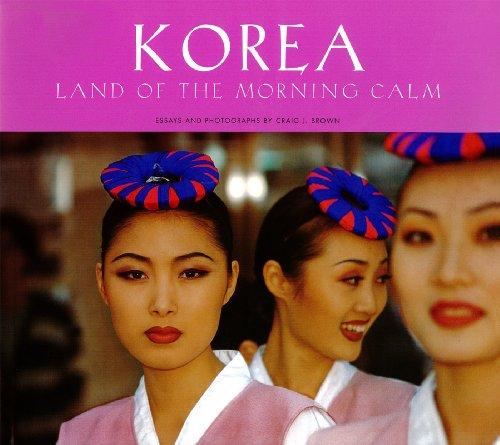 Korea: Land of the Morning Calm: Land of Morning Calm