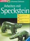 Arbeiten mit Speckstein