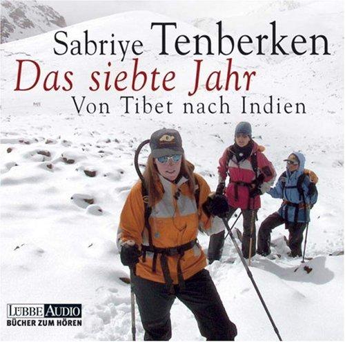 Das siebte Jahr: Von Tibet nach Indien.  Lesung