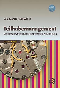 Teilhabemanagement: Grundlagen, Strukturen, Instrumente, Anwendung (BALANCE Beruf)