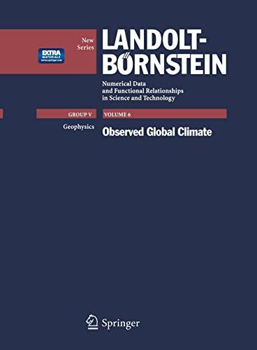 Observed Global Climate (Landolt-Börnstein: Numerical Data and Functional Relationships in Science and Technology - New Series, 6, Band 6)