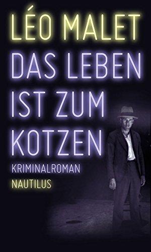 Das Leben ist zum Kotzen: Kriminalroman